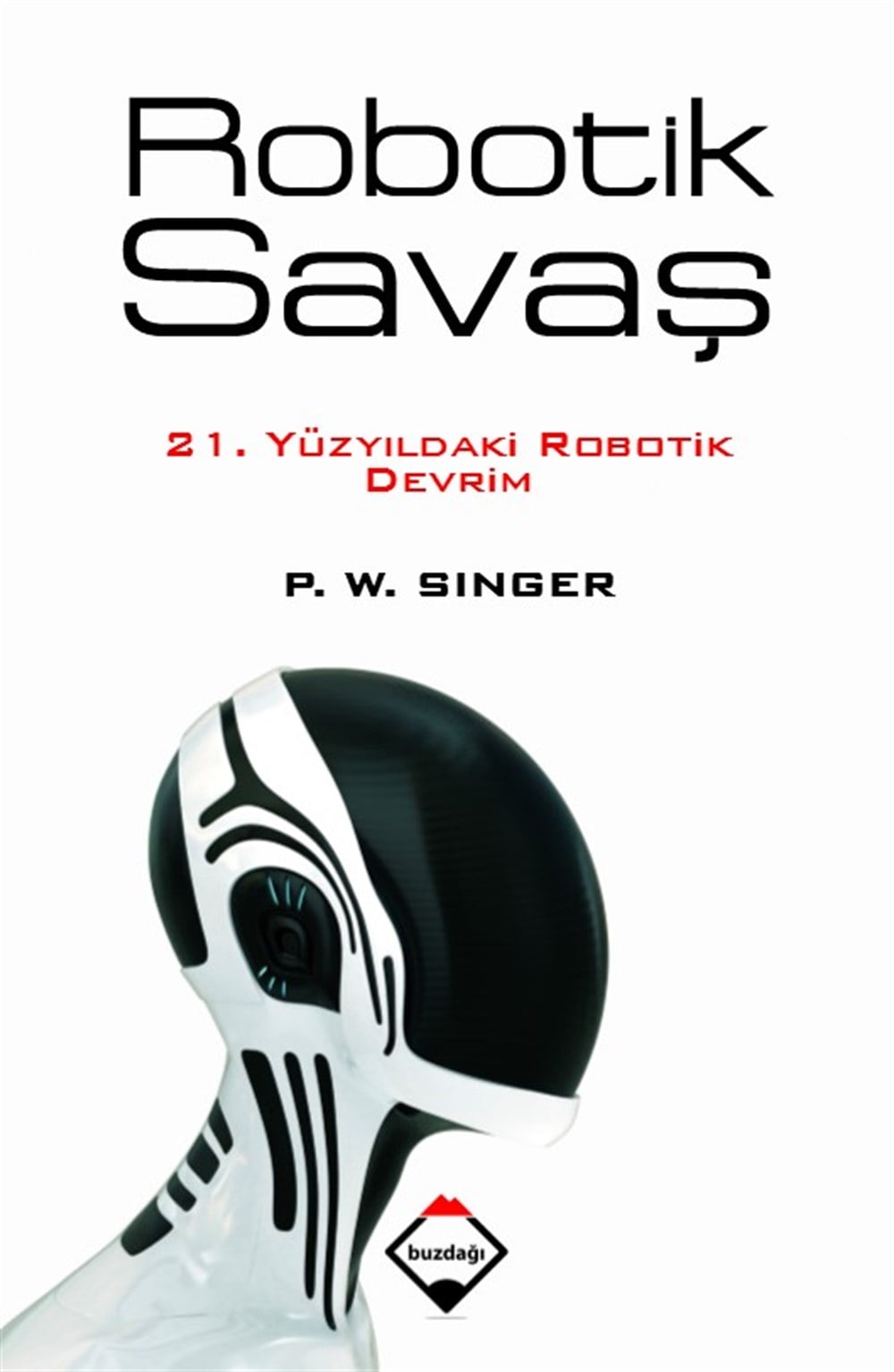 Robotik Savaş: 21. Yüzyıldaki Robotik Devrim