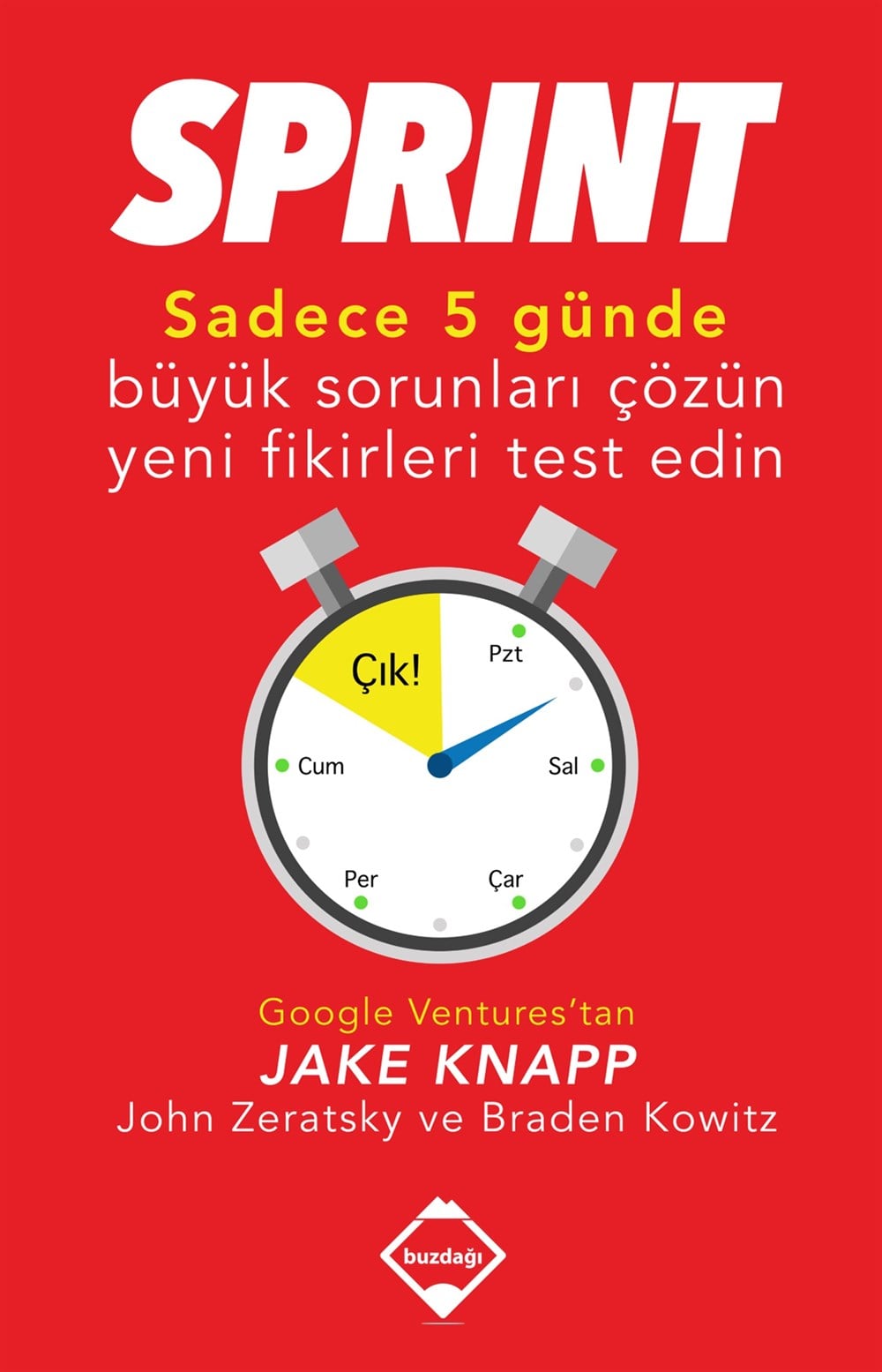 Sprint: Sadece Beş Günde Büyük Sorunları Çözün Yeni Fikirleri Test Edin
