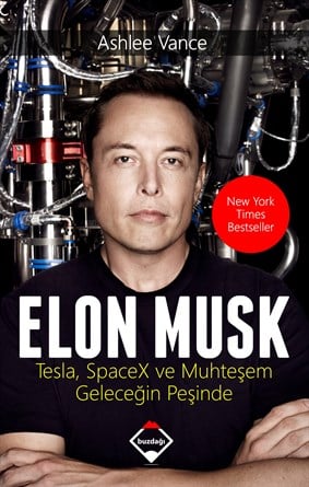 Elon Musk: Tesla, SpaceX ve Muhteşem Geleceğin Peşinde