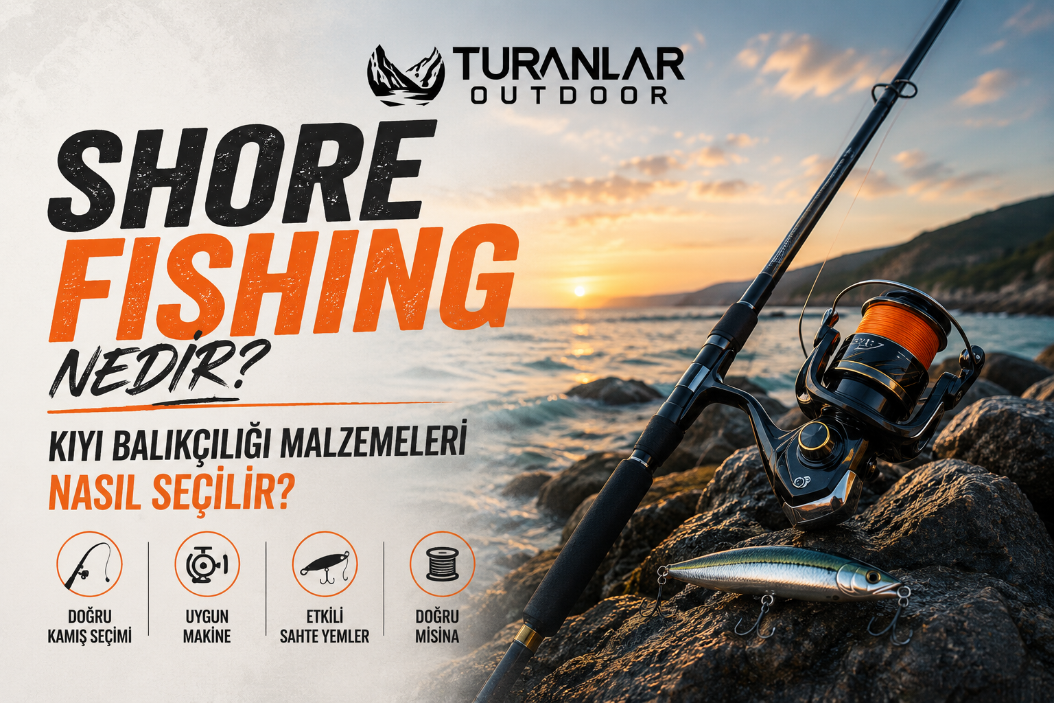 Shore Fishing Nedir? Kıyı Balıkçılığı Malzemeleri Nasıl Seçilir?