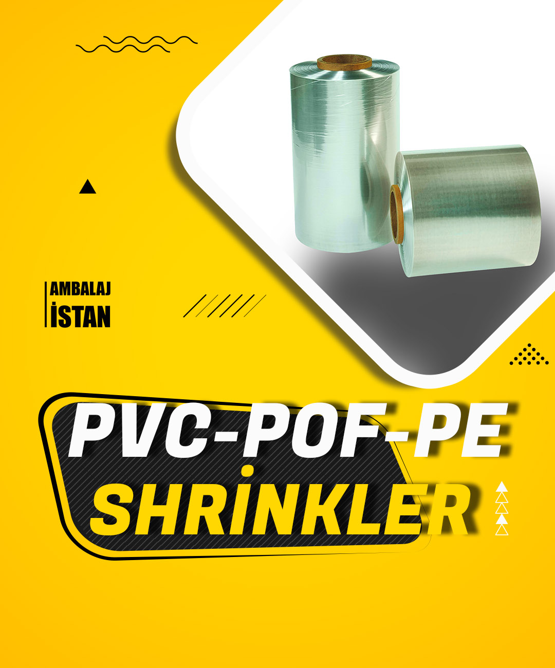PVC SHRİNK - POF SHRİNK - PE SHRİNK