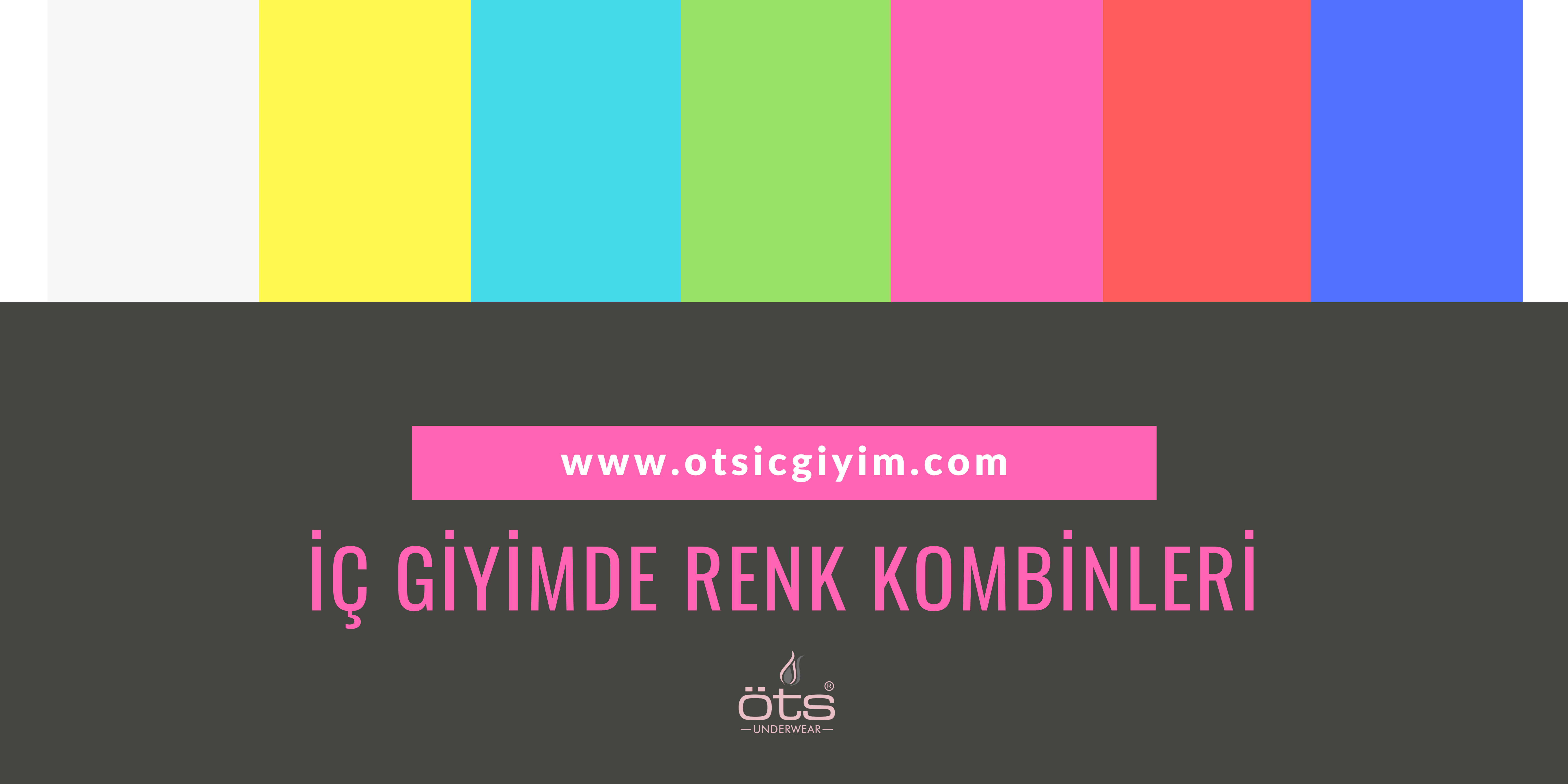 İç Giyimde Hangi Renk Hangi Renkle Daha Uyumlu?