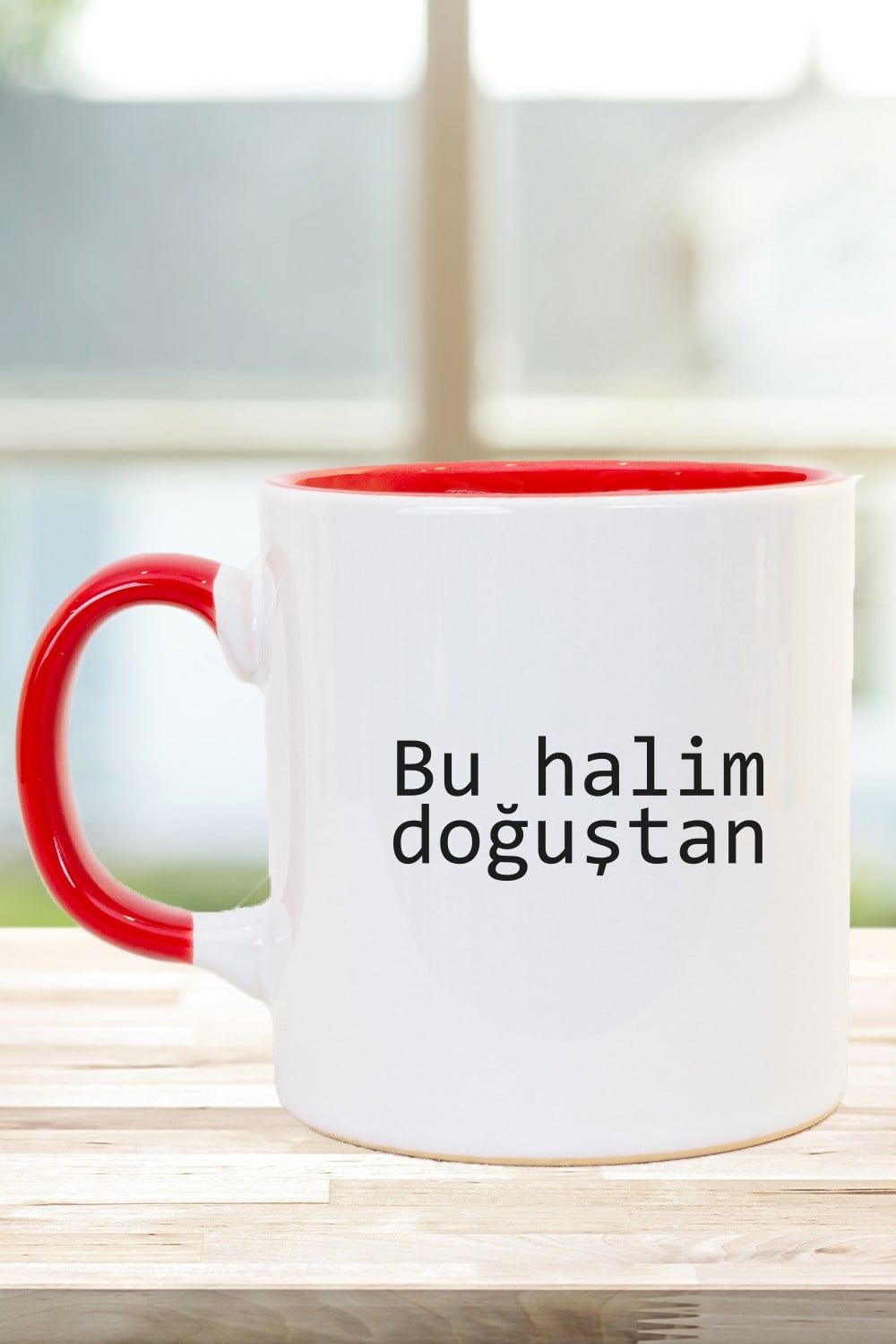 BU HALİM DOĞUŞTAN SLOGANLI KUPA KIRMIZI