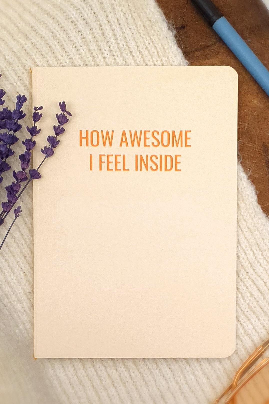 Sloganlı Defter - Tasarım Ajanda - How Awesome I Fell Inside
