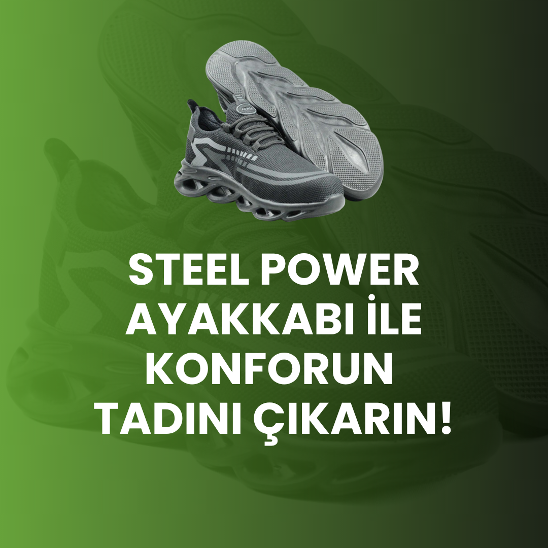 Steel Power Ayakkabı ile Konfor ve Güvenlik Bir Arada | Yepastore