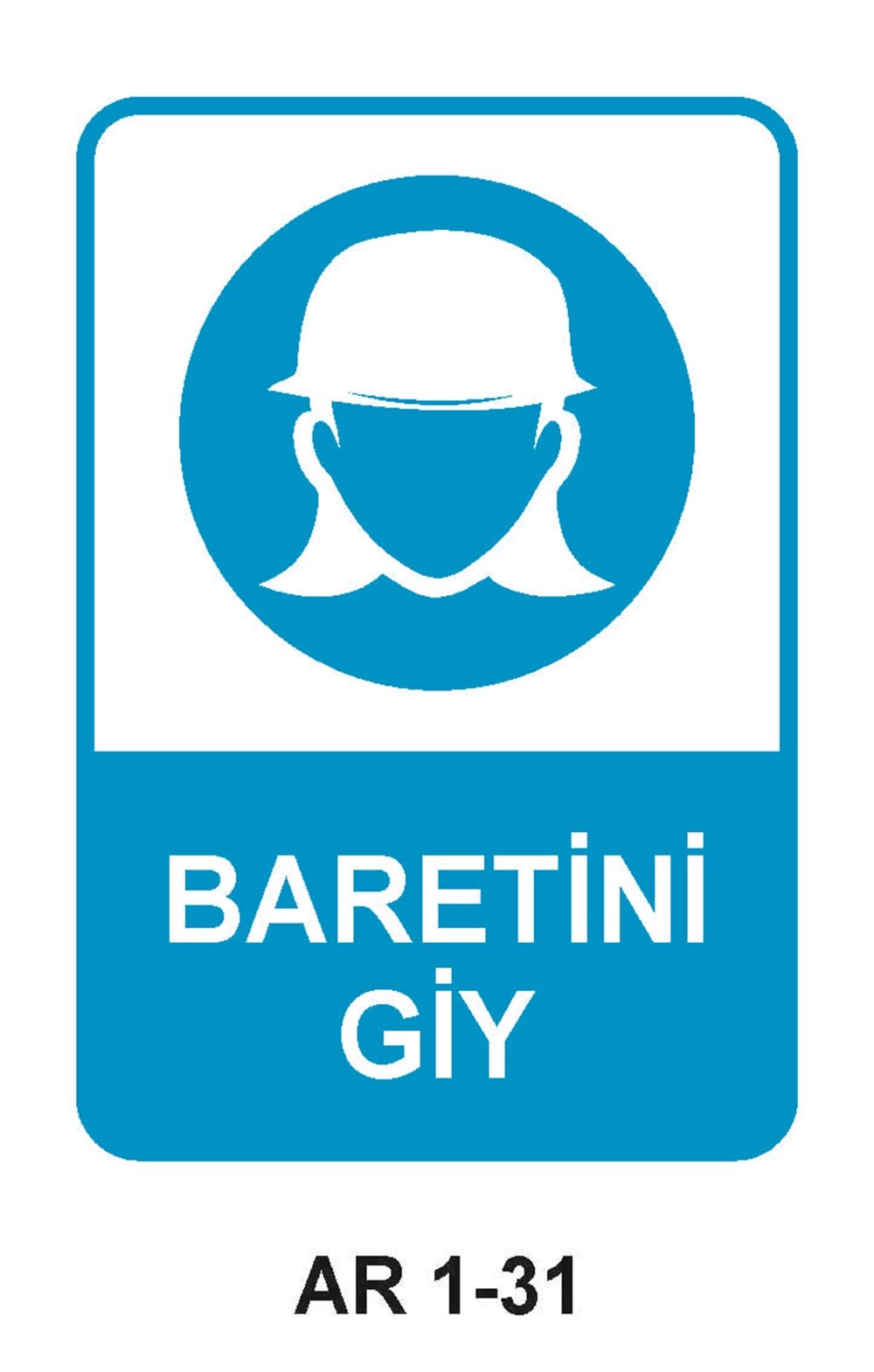 Kafa Koruma - Baret Uyarı LevhalarıBARETİNİ GİY İŞ GÜVENLİĞİ UYARI LEVHASI KADIN FİGÜRLÜ