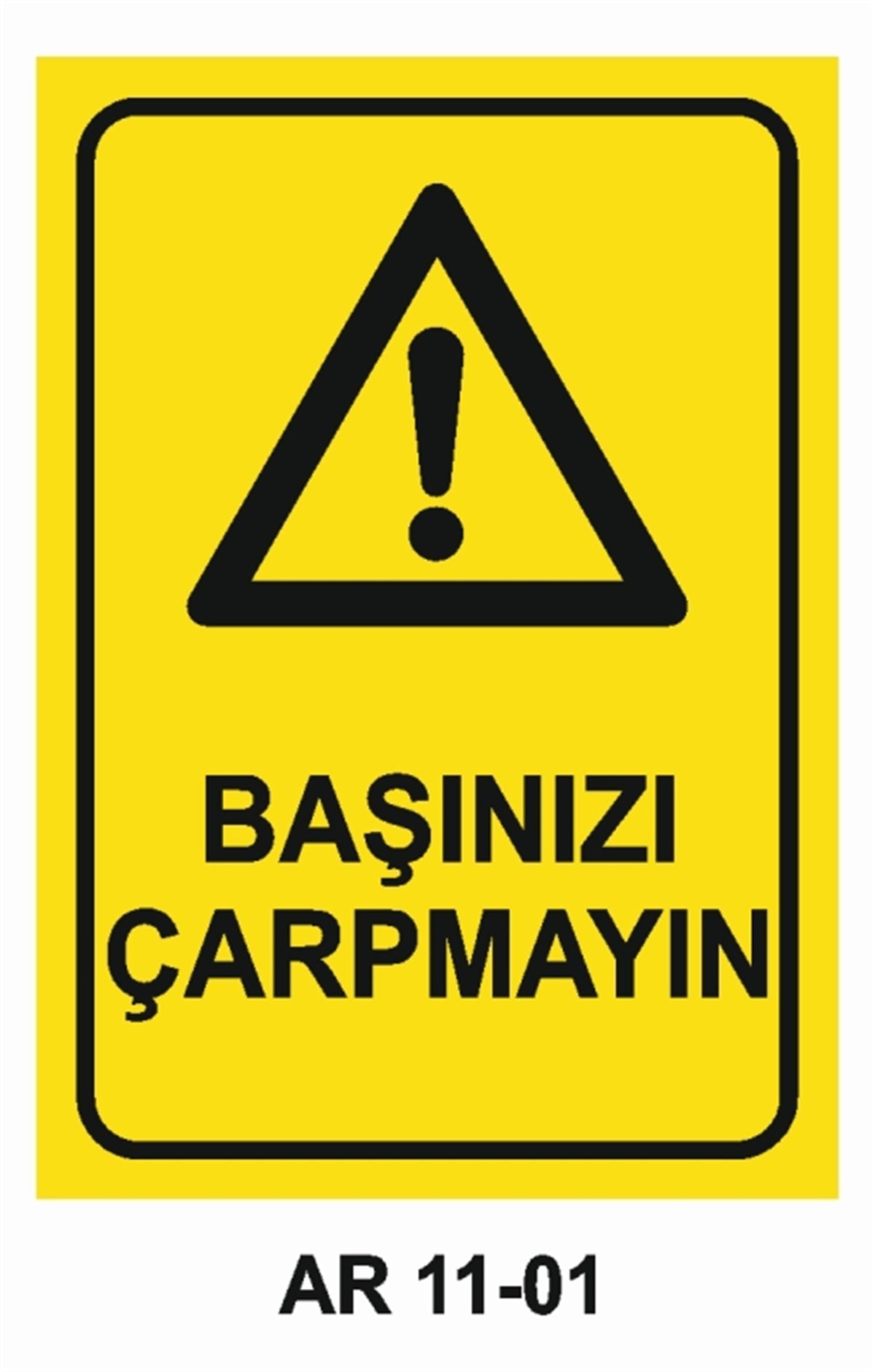 TEHLİKE UYARIBAŞINIZI ÇARPMAYIN İŞ GÜVENLİĞİ UYARI LEVHASI