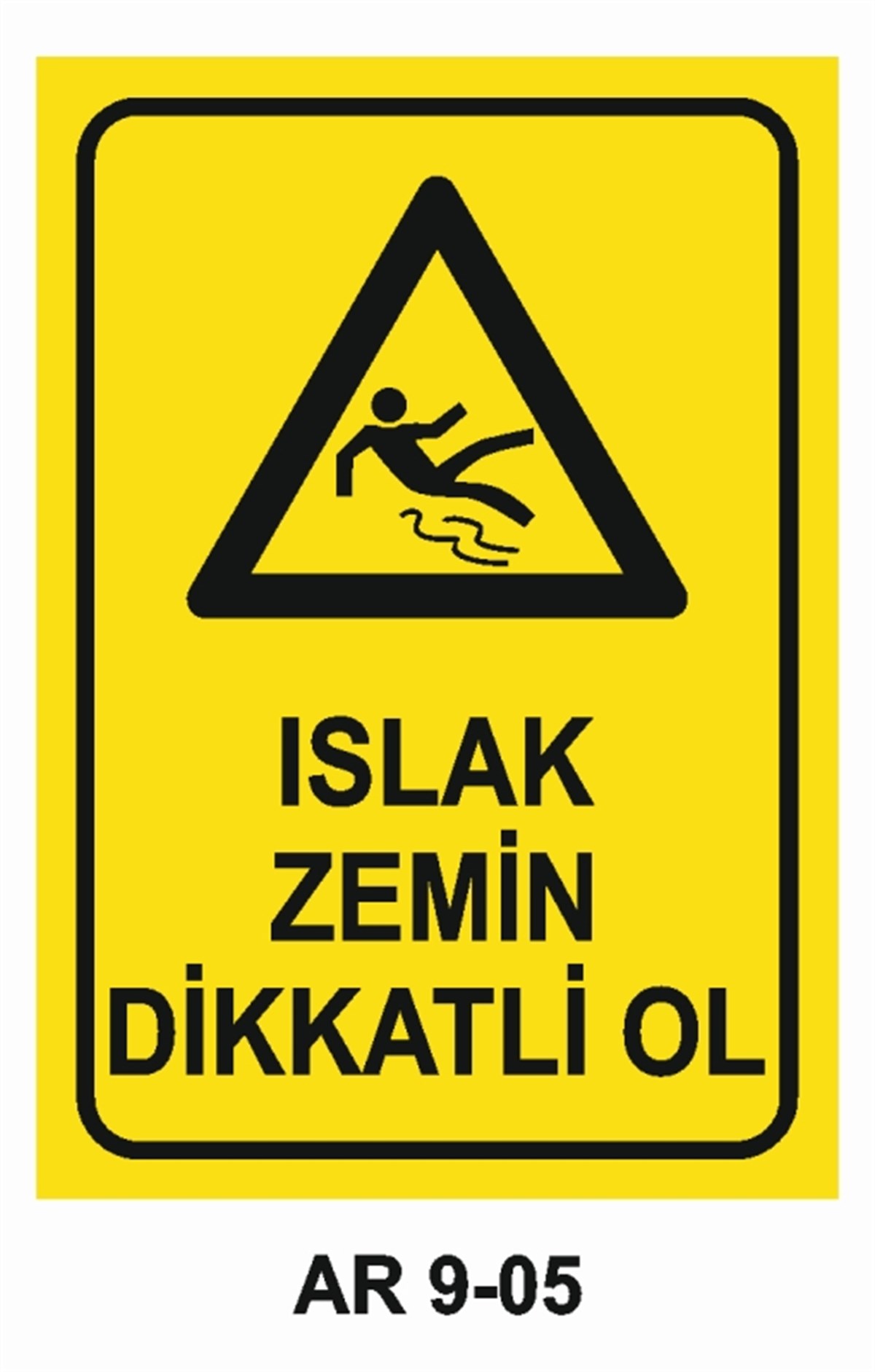 TEHLİKE UYARIISLAK ZEMİN DİKKATLİ OL İŞ GÜVENLİĞİ UYARI LEVHASI
