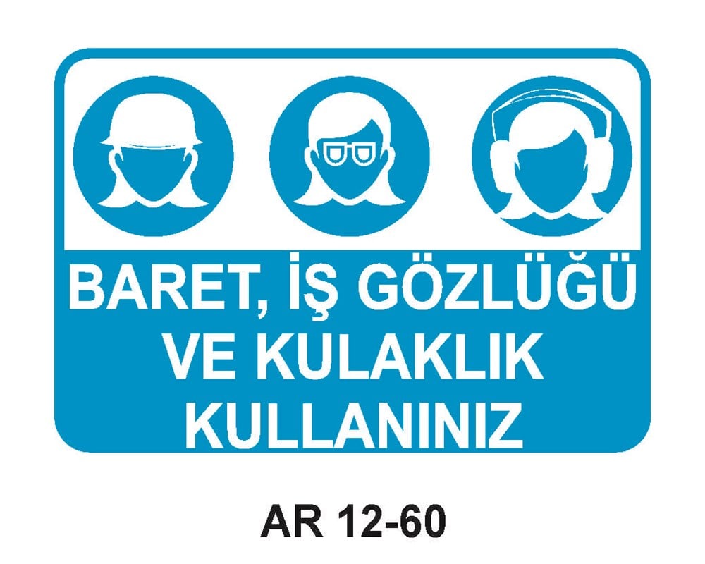 Koruyucu Malzeme Uyarı LevhalarıBARET, İŞ GÖZLÜĞÜ VE KULAKLIK KULLANINIZ KADIN FİGÜRLÜ İŞ GÜVENLİĞİ UYARI LEVHASI