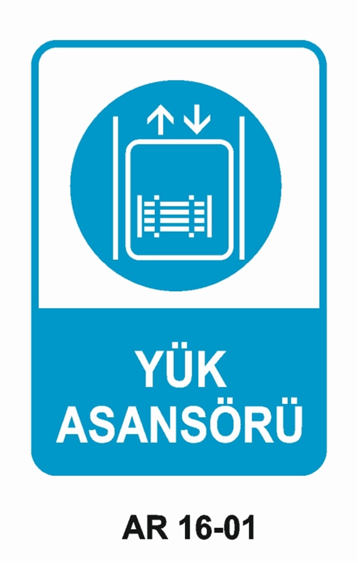 ASANSÖRYÜK ASANSÖRÜ İŞ GÜVENLİĞİ UYARI LEVHASI