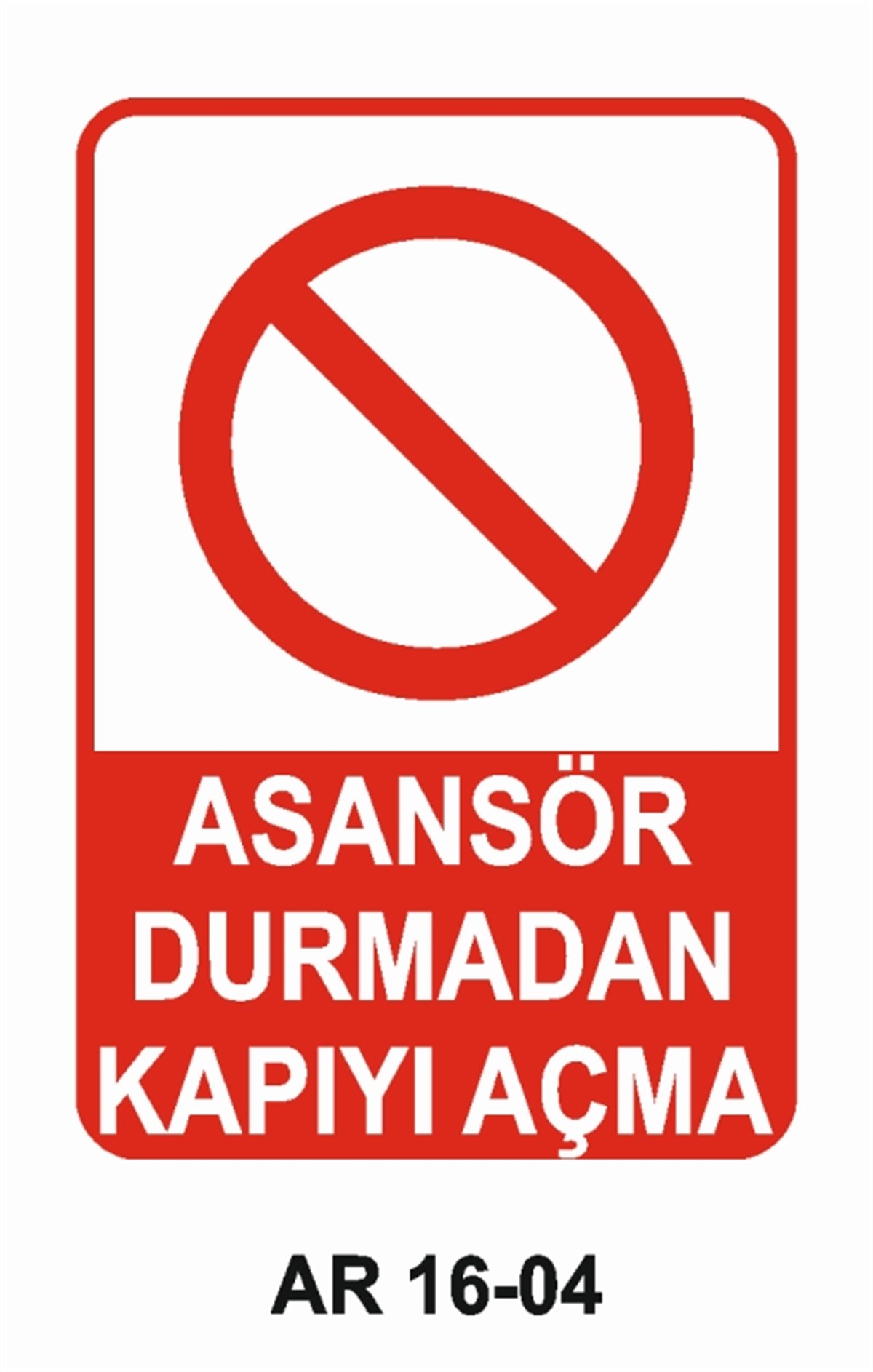 ASANSÖRASANSÖR DURMADAN KAPIYI AÇMA İŞ GÜVENLİĞİ UYARI LEVHASI