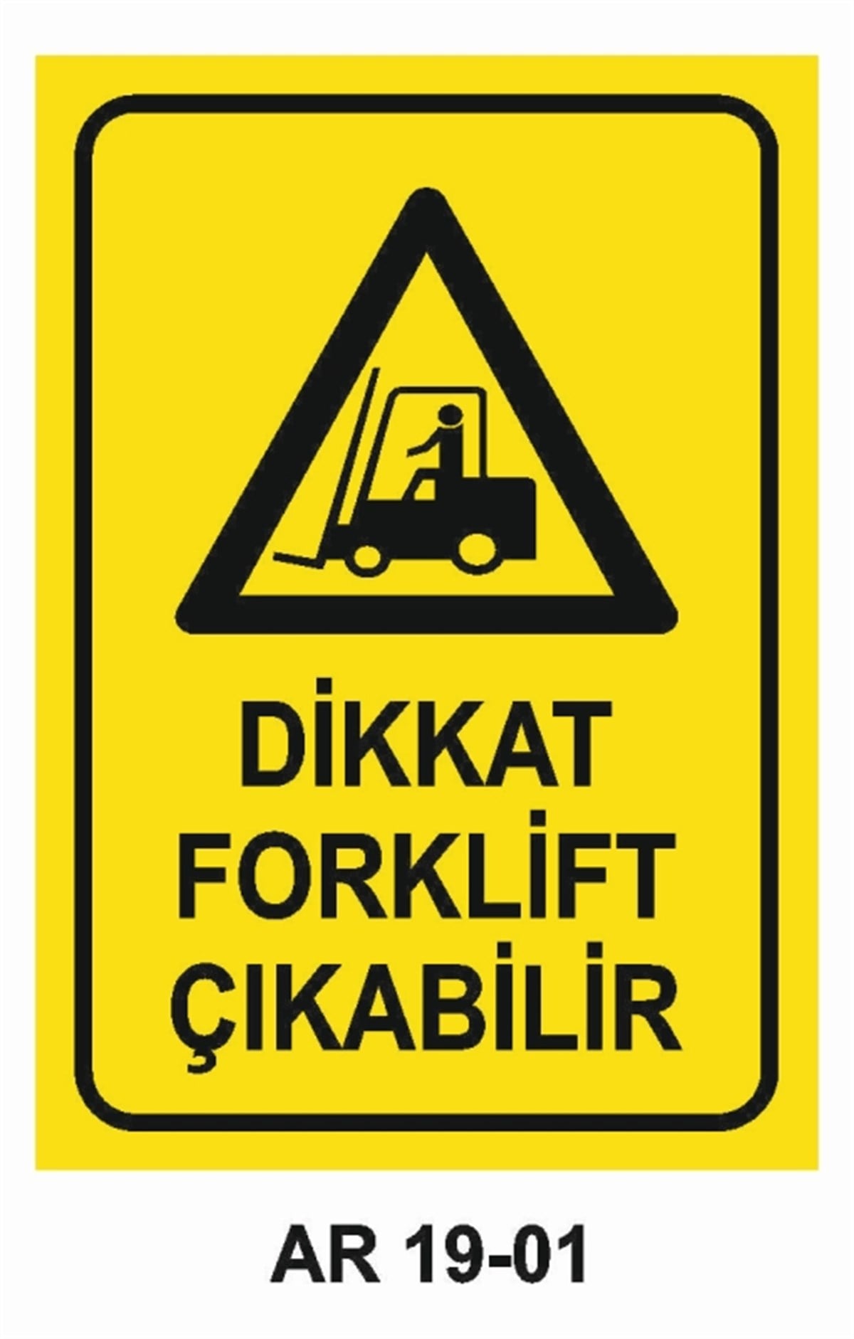 FORKLİFTDİKKAT FORKLİFT ÇIKABİLİR İŞ GÜVENLİĞİ UYARI LEVHASI