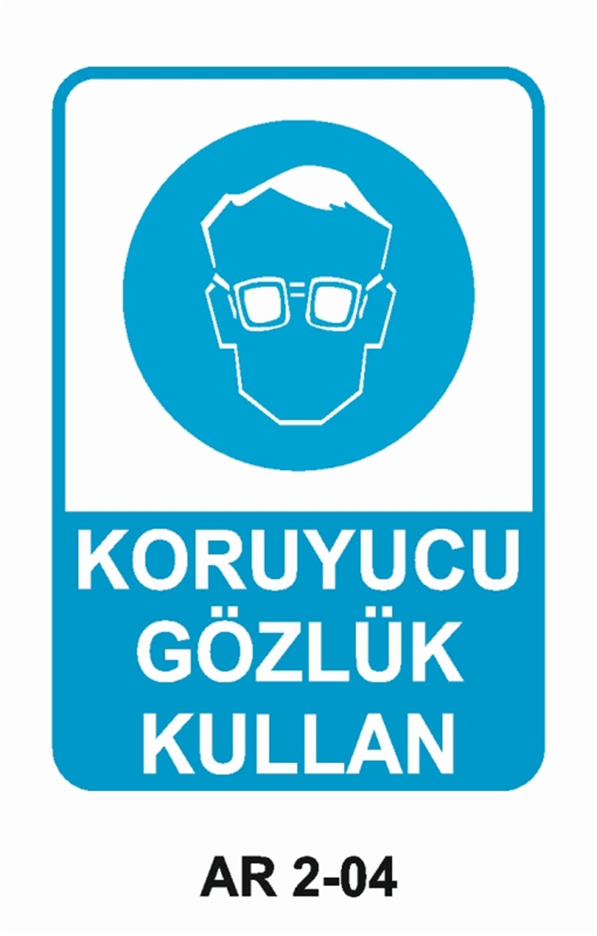 GÖZ KORUMAKORUYUCU GÖZLÜK KULLAN İŞ GÜVENLİĞİ UYARI LEVHASI