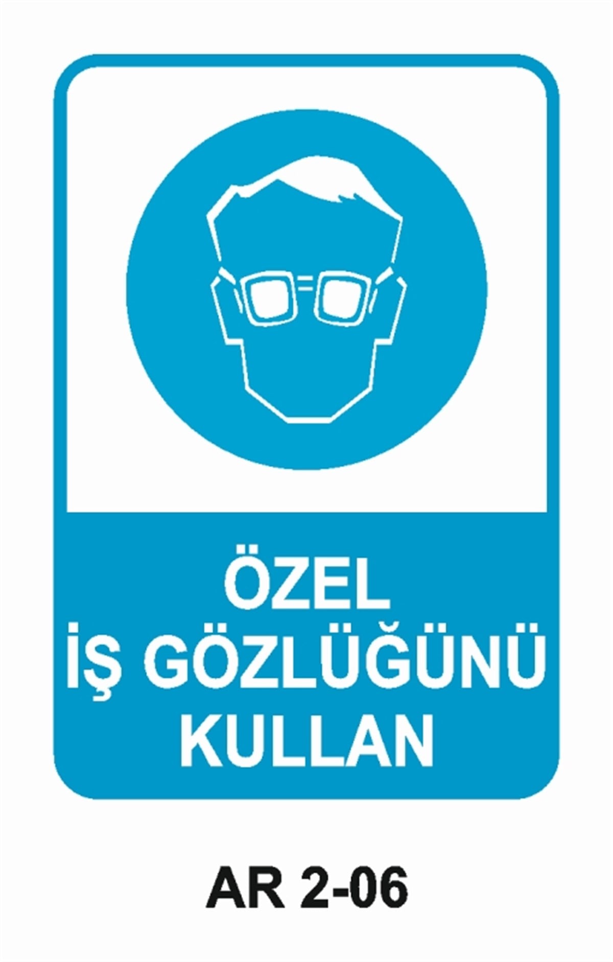 GÖZ KORUMAÖZEL İŞ GÖZLÜĞÜNÜ KULLAN İŞ GÜVENLİĞİ UYARI LEVHASI