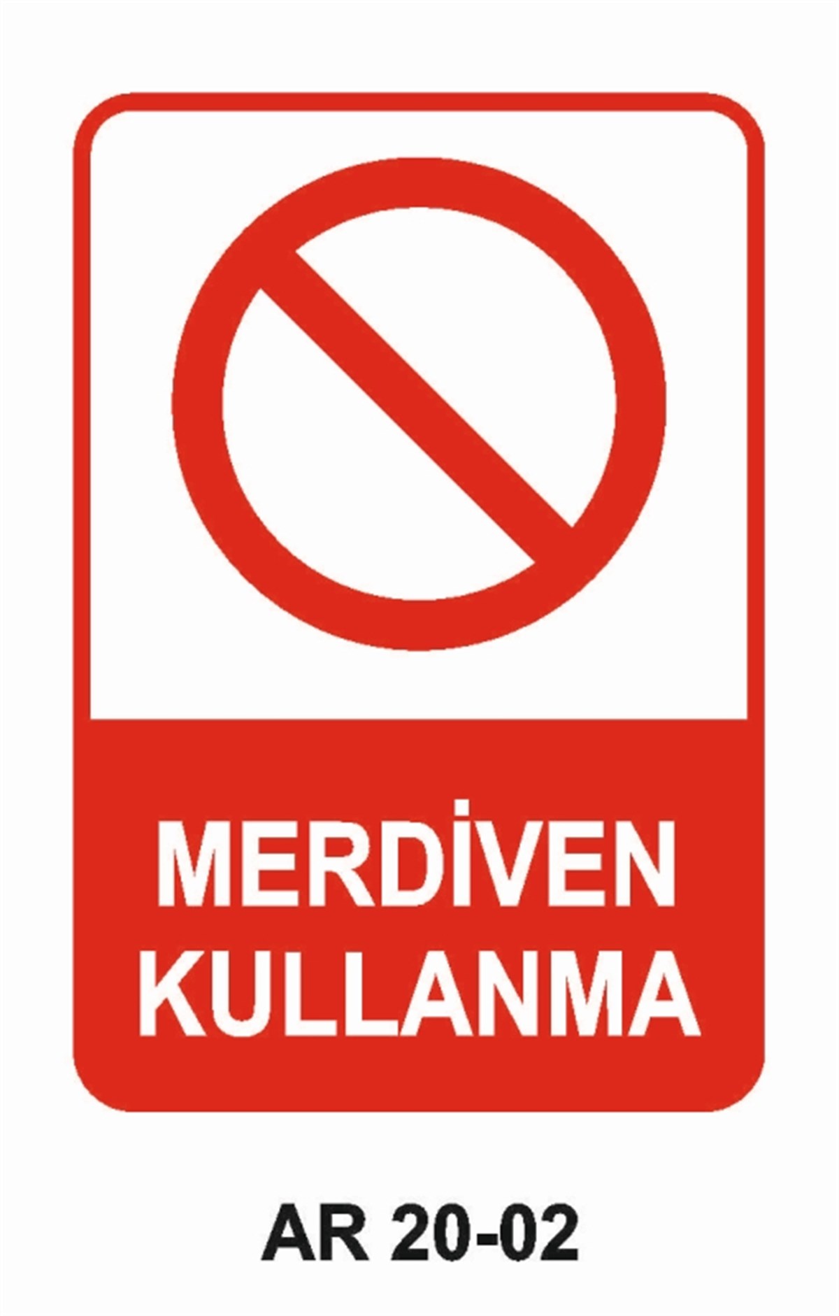 ÇATI-MERDİVEN-KORİDORMERDİVEN KULLANMA İŞ GÜVENLİĞİ UYARI LEVHASI