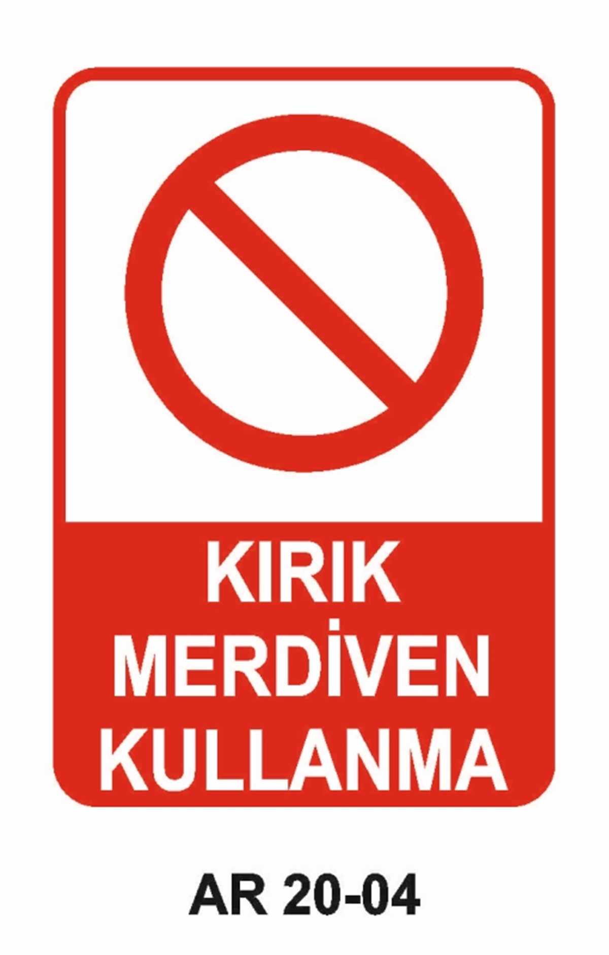 ÇATI-MERDİVEN-KORİDORKIRIK MERDİVEN KULLANMA İŞ GÜVENLİĞİ UYARI LEVHASI