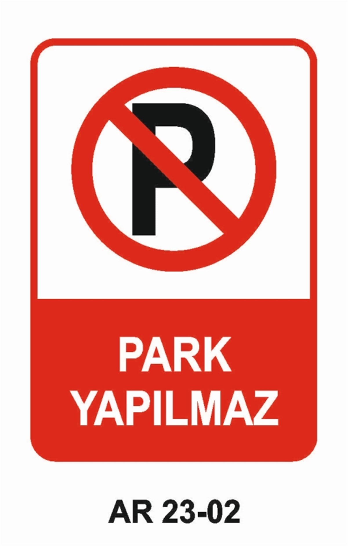 PARK YASAĞIPARK YAPILMAZ İŞ GÜVENLİĞİ UYARI LEVHASI