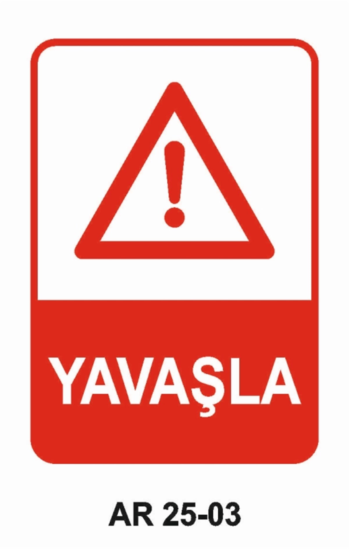 ŞOFÖR - ARAÇ - KANTAR - YAYAYAVAŞLA İŞ GÜVENLİĞİ UYARI LEVHASI