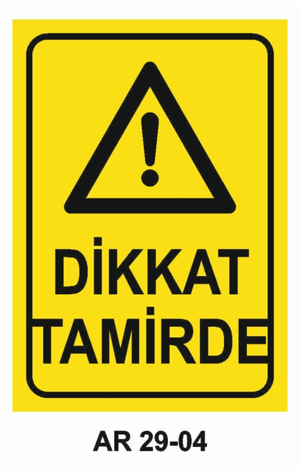 BAKIM - ARIZA - AYAR YAĞLAMADİKKAT TAMİRDE İŞ GÜVENLİĞİ UYARI LEVHASI