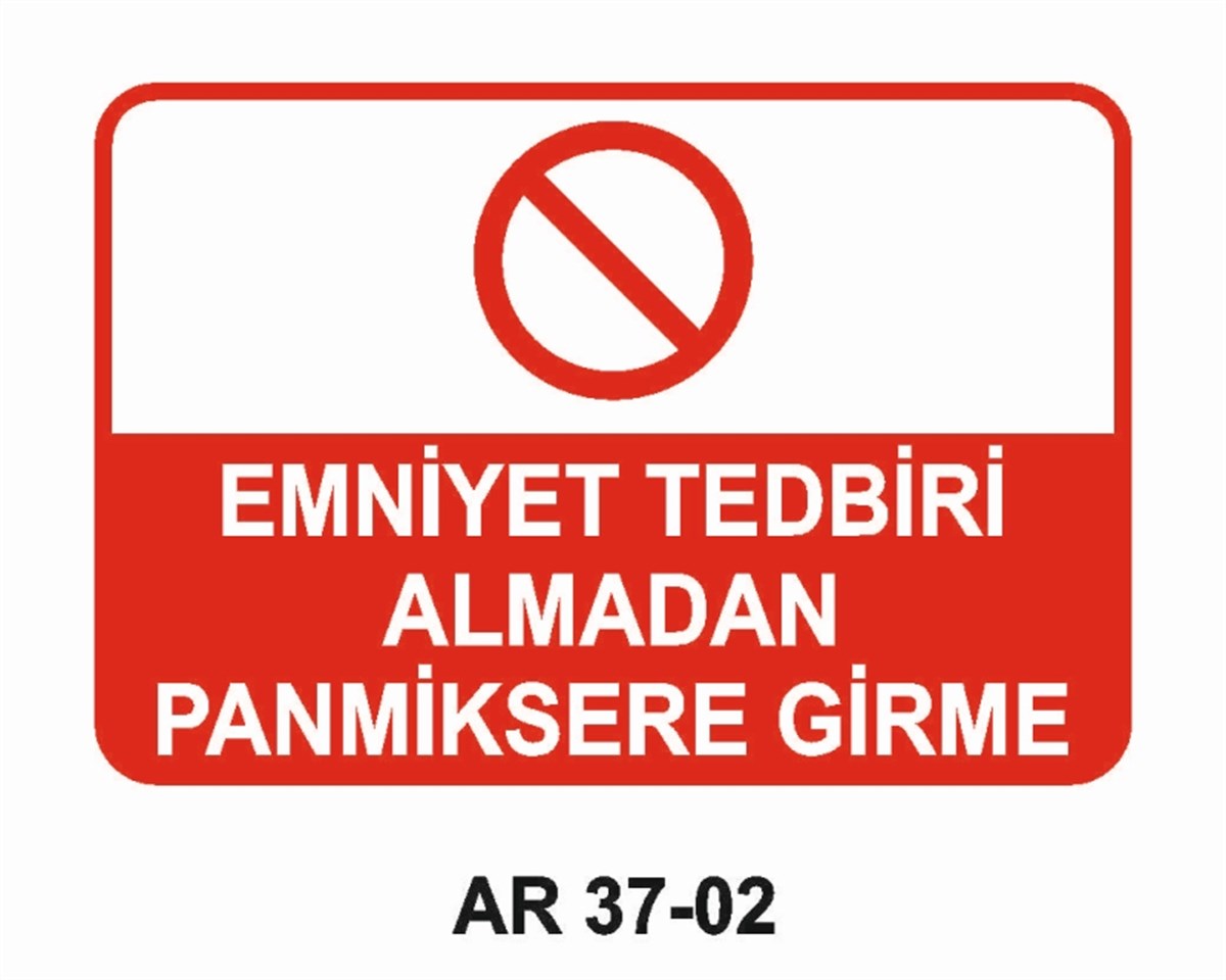DİĞER MAKİNALAREMNİYET TEDBİRİ ALMADAN PANMİKSERE GİRME İŞ GÜVENLİĞİ UYARI LEVHASI