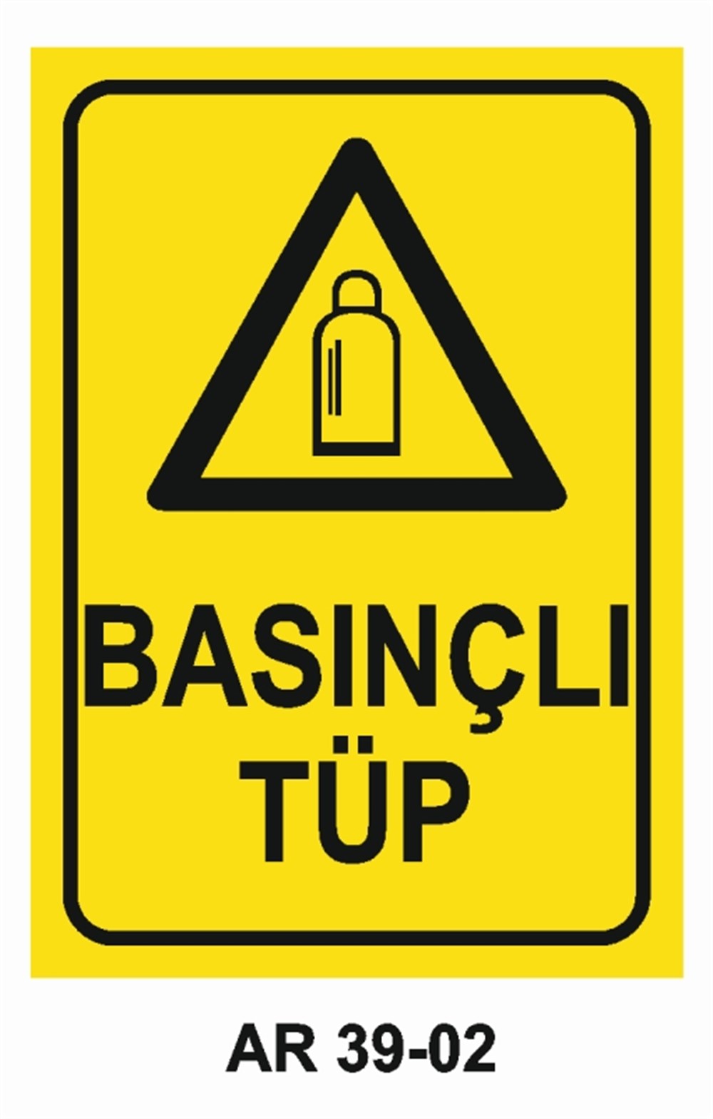TÜPLERBASINÇLI TÜP İŞ GÜVENLİĞİ UYARI LEVHASI