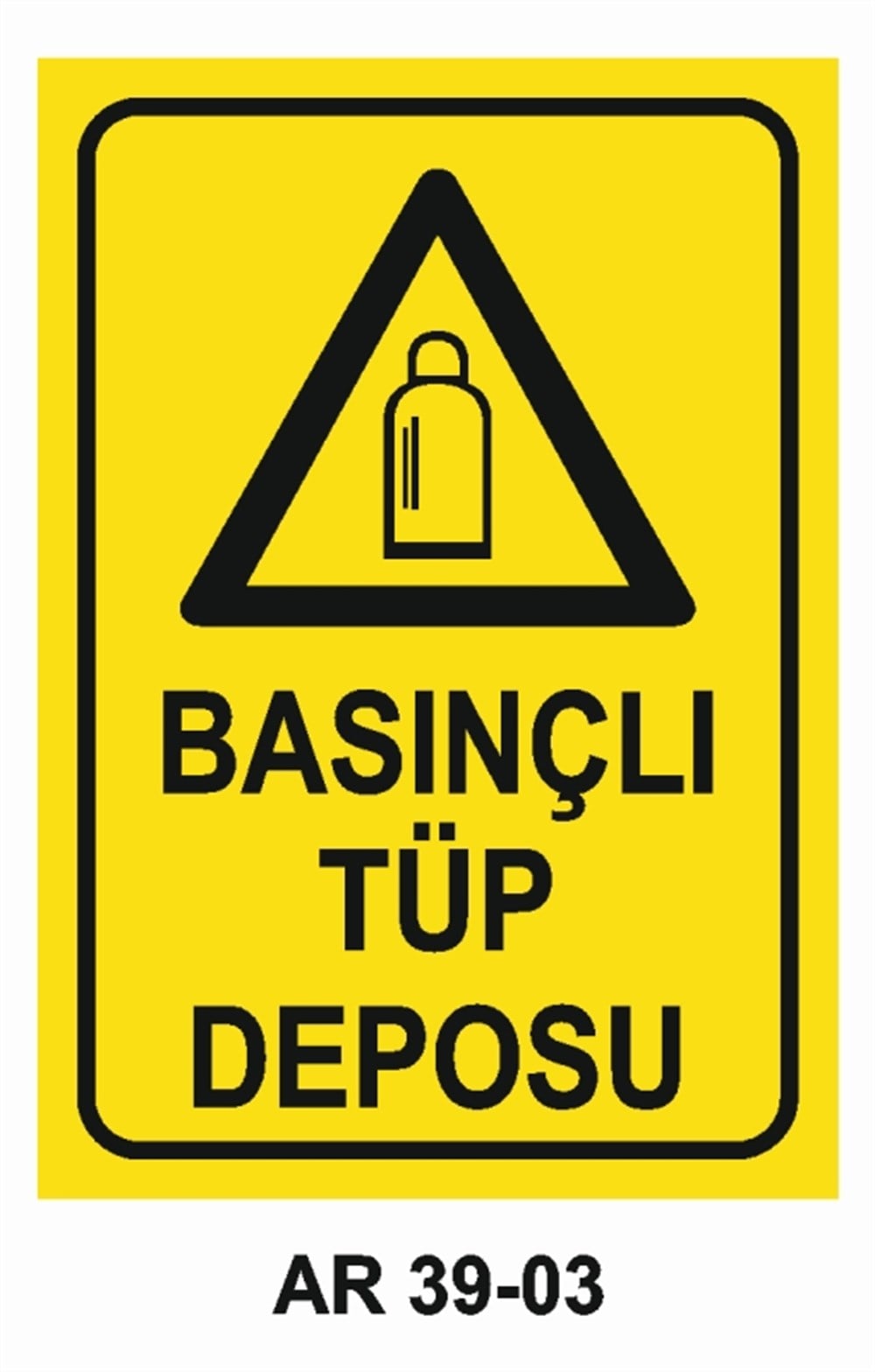 TÜPLERBASINÇLI TÜP DEPOSU İŞ GÜVENLİĞİ UYARI LEVHASI