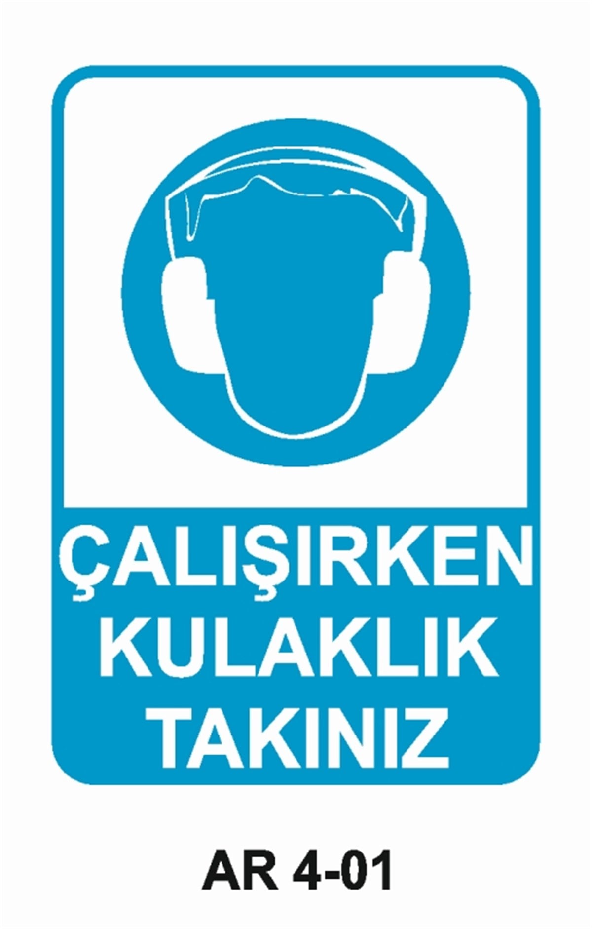 KULAK KORUMAÇALIŞIRKEN KULAKLIK TAKINIZ İŞ GÜVENLİĞİ UYARI LEVHASI