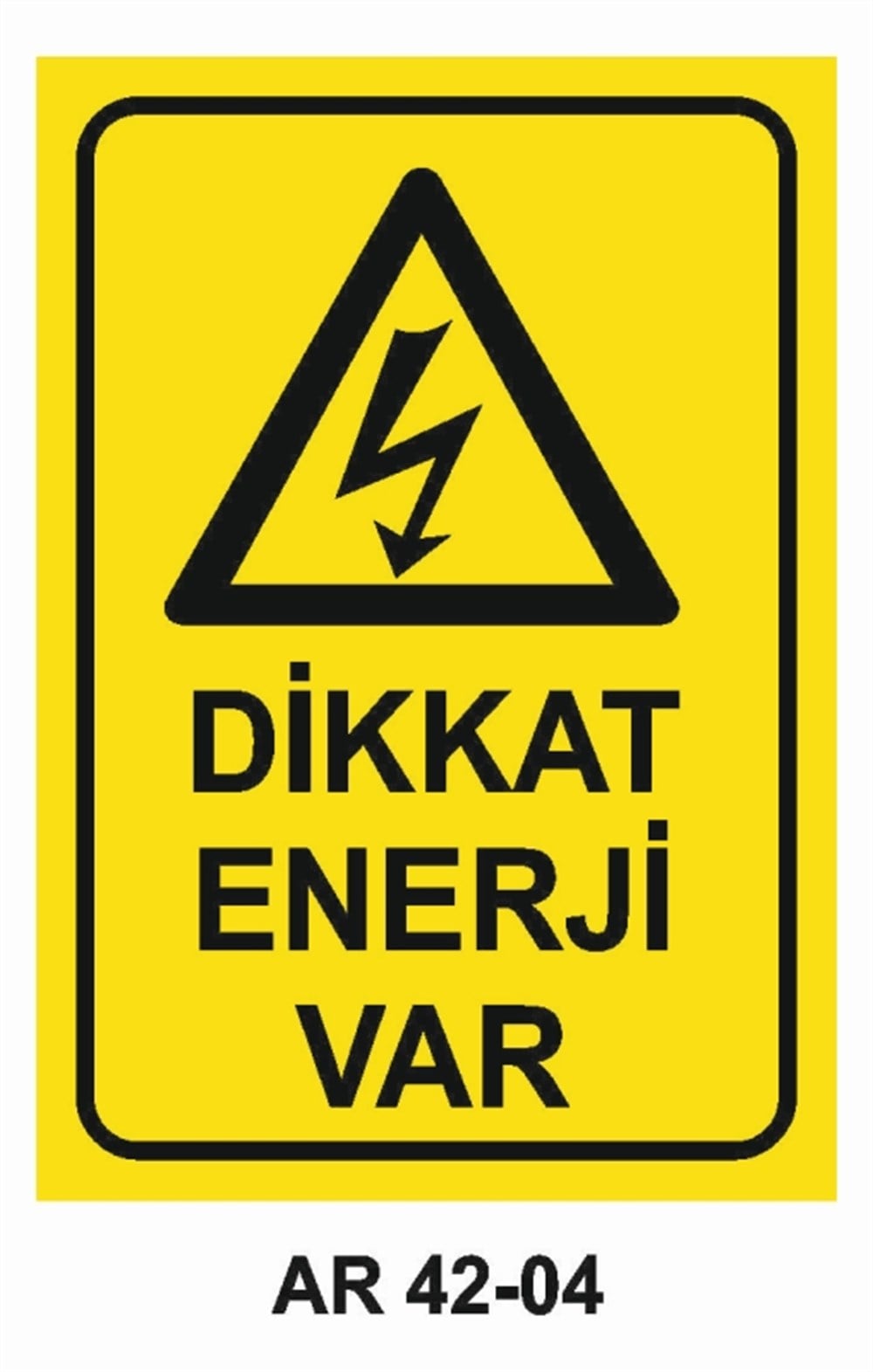 ELEKTRİKDİKKAT ENERJİ VAR  İŞ GÜVENLİĞİ UYARI LEVHASI