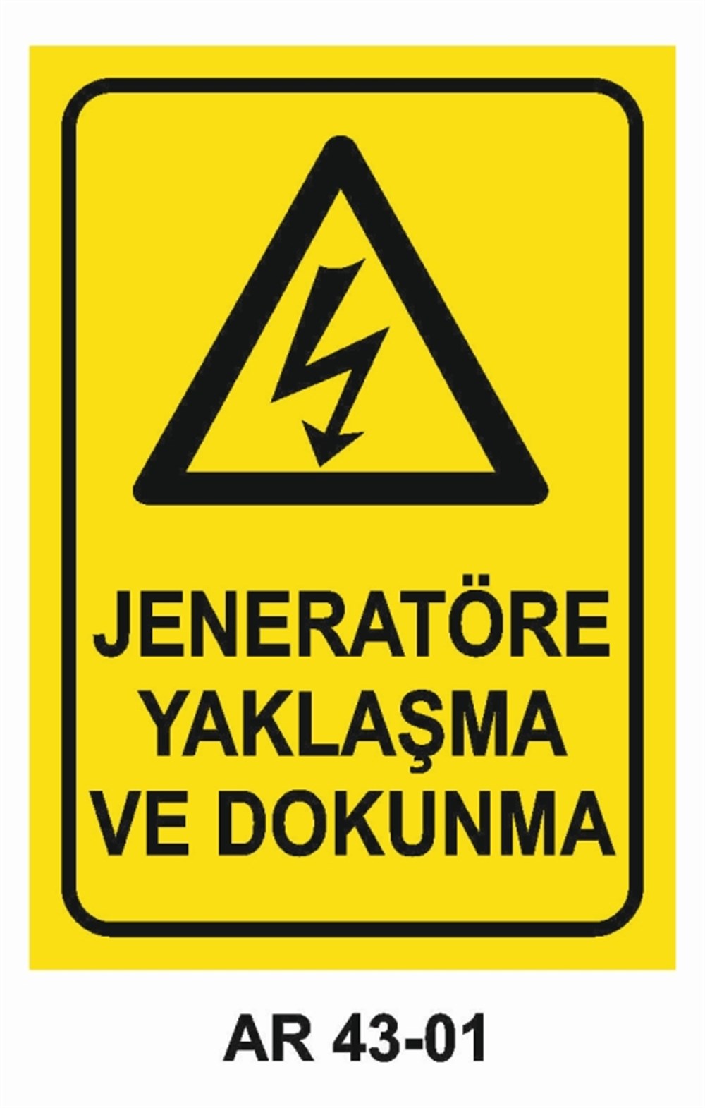 JENARATÖRJENERATÖRE YAKLAŞMA VE DOKUNMA İŞ GÜVENLİĞİ UYARI LEVHASI