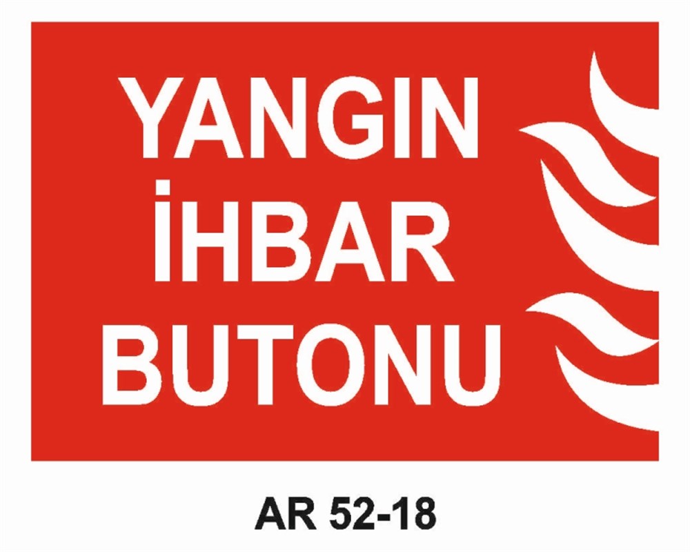 YANGINLA MÜCADELE YANGIN İHBAR BUTONU İŞ GÜVENLİĞİ UYARI LEVHASI