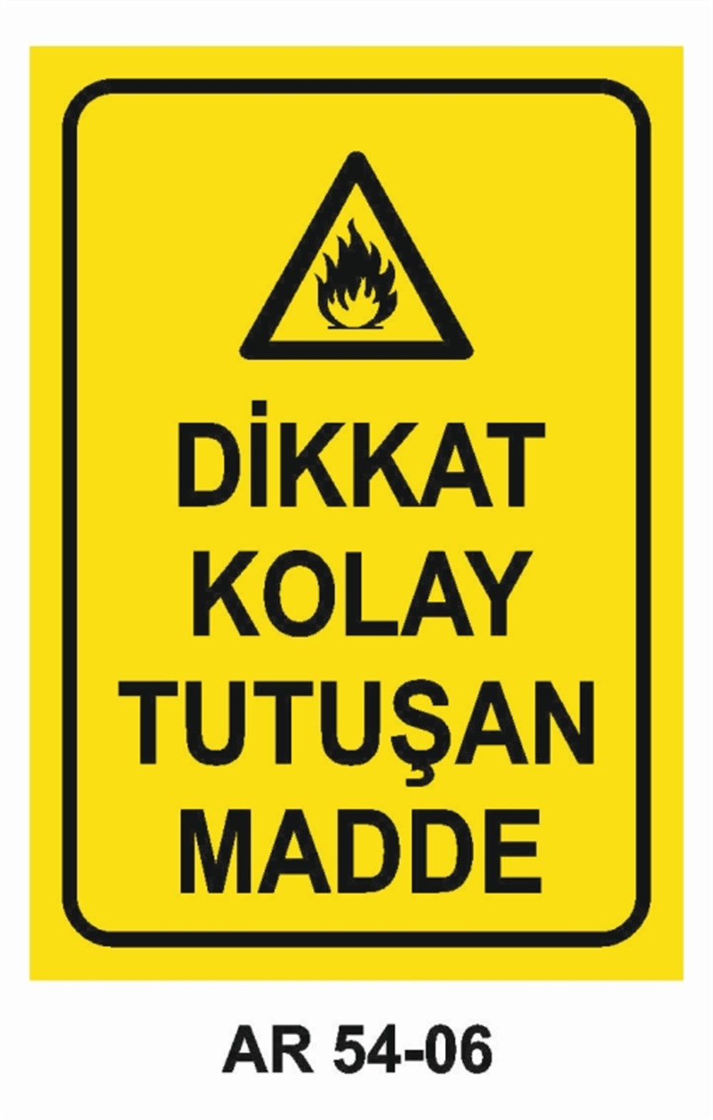 YANICI - PARLAYICIDİKKAT KOLAY TUTUŞAN MADDE İŞ GÜVENLİĞİ UYARI LEVHASI