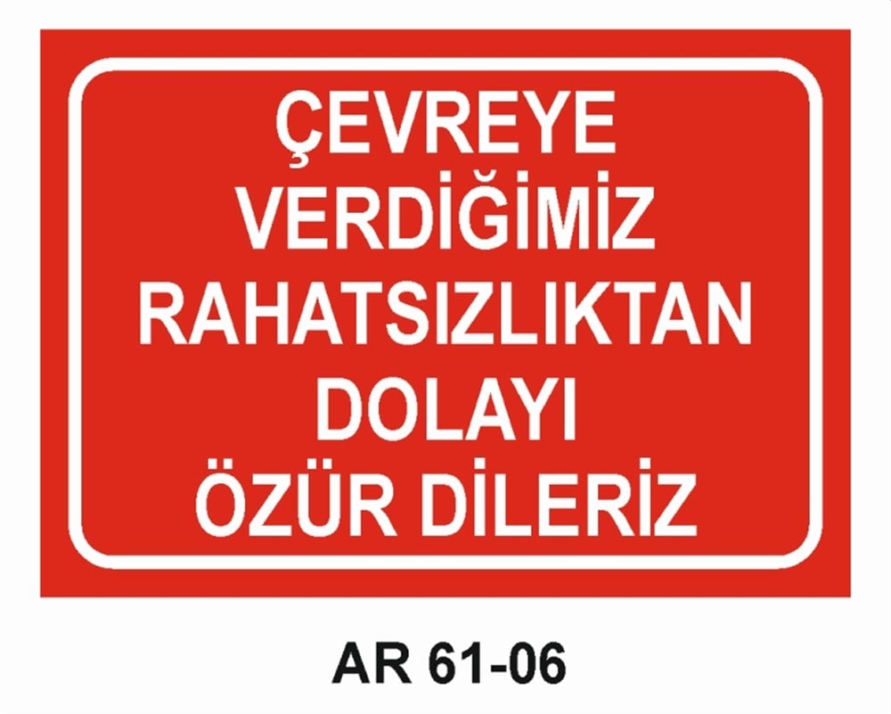 COVID-19ÇEVREYE VERDİĞİMİZ RAHATSIZLIKTAN DOLAYI ÖZÜR DİLERİZ  İŞ GÜVENLİĞİ UYARI LEVHASI