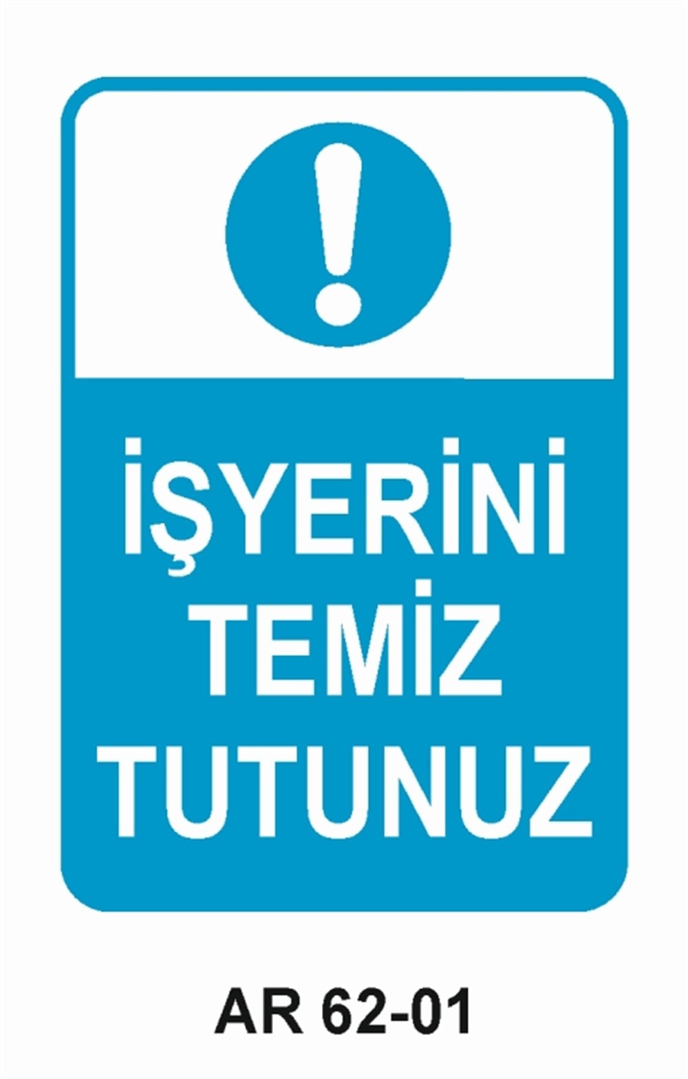 COVID-19İŞ YERİNİ TEMİZ TUTUNUZ  İŞ GÜVENLİĞİ UYARI LEVHASI