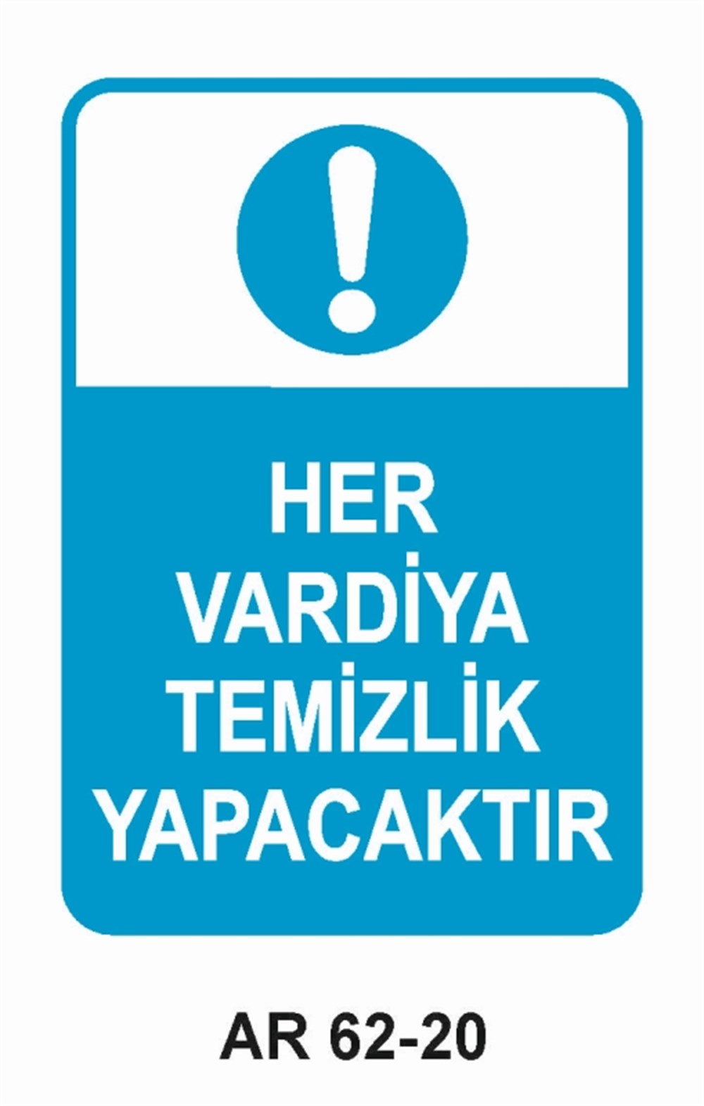 COVID-19HER VARDİYA TEMİZLİK YAPACAKTIR İŞ GÜVENLİĞİ UYARI LEVHASI