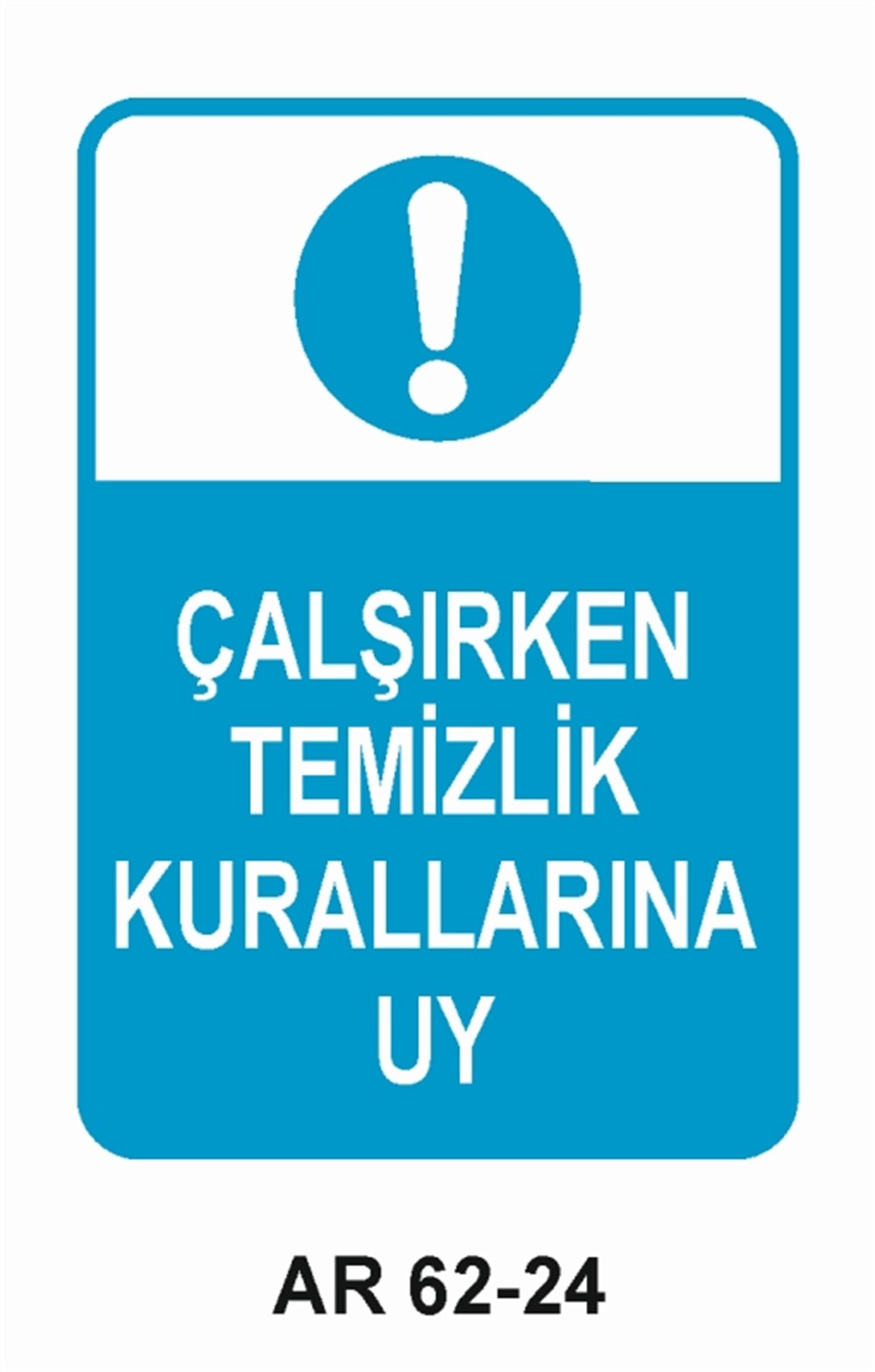 COVID-19ÇALIŞIRKEN  TEMİZLİK KURALLARINA UY İŞ GÜVENLİĞİ UYARI LEVHASI