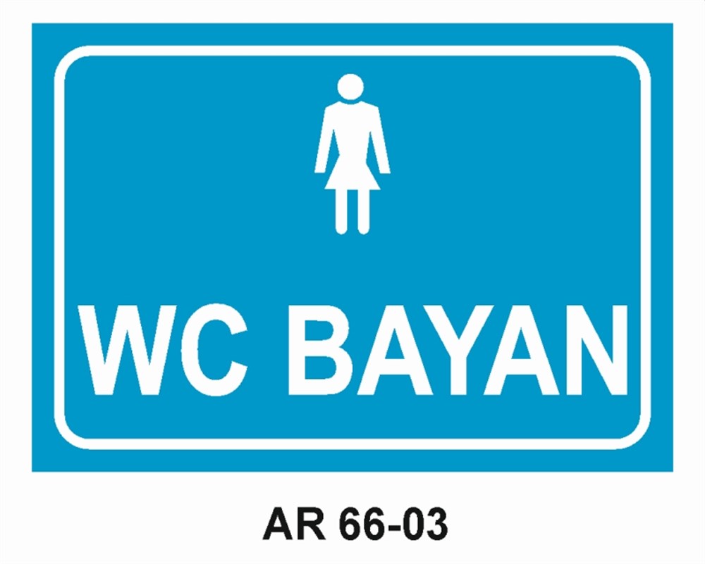 TUVALETLERWC BAYAN İŞ GÜVENLİĞİ UYARI LEVHASI