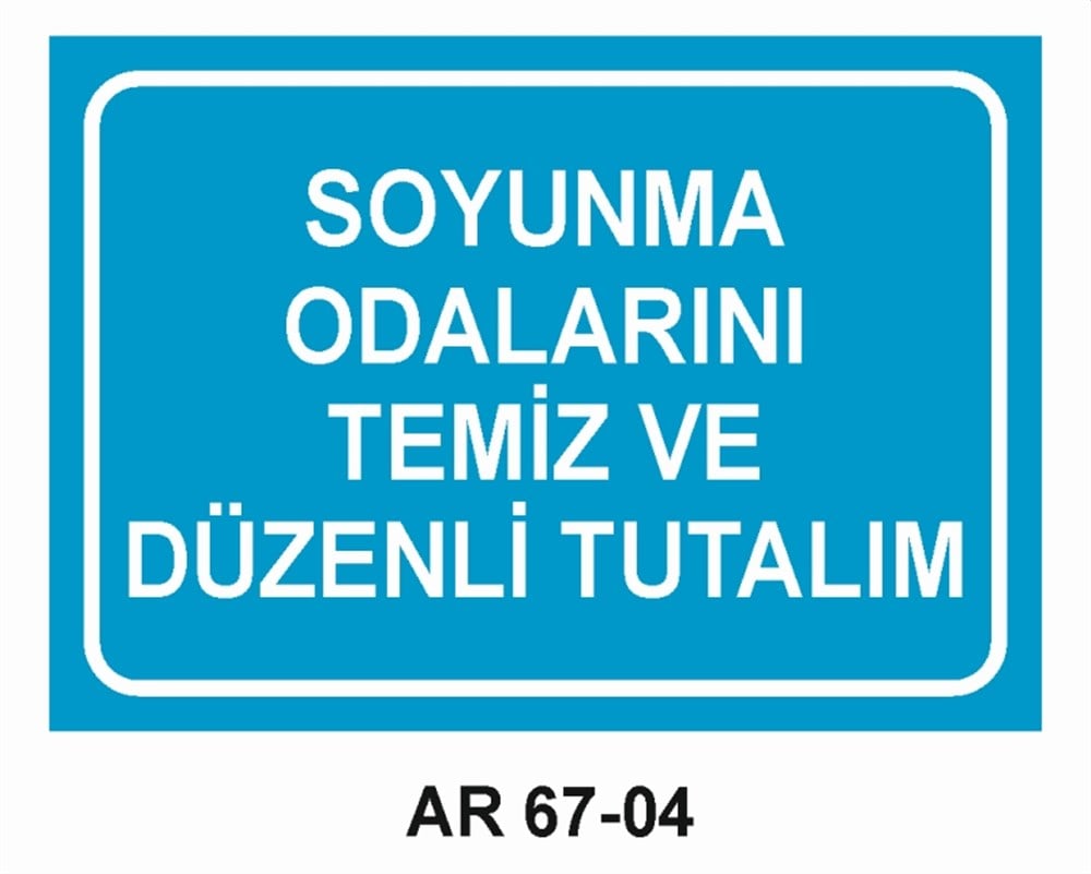SOYUNMA ODALARISOYUNMA ODALARINI TEMİZ VE DÜZENLİ TUTALIM İŞ GÜVENLİĞİ UYARI LEVHASI
