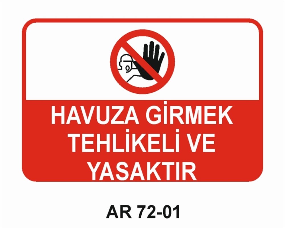 HAVUZ-YÜZMEHAVUZA GİRMEK TEHLİKELİ VE YASAKTIR İŞ GÜVENLİĞİ UYARI LEVHASI