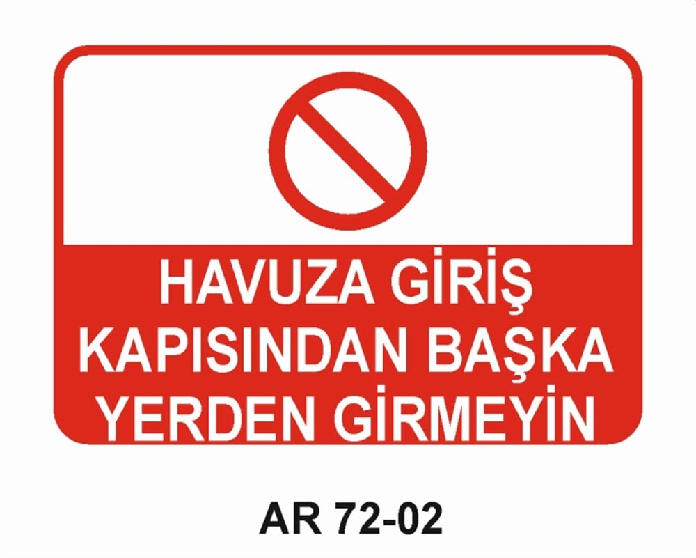 HAVUZ-YÜZMEHAVUZA GİRİŞ KAPISINDAN BAŞKA YERDEN GİRMEYİN  İŞ GÜVENLİĞİ UYARI LEVHASI