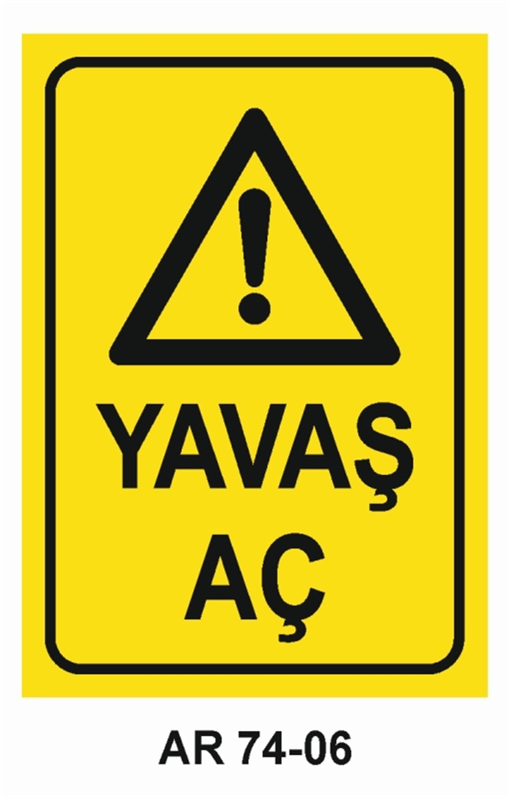 BUHAR-BASINÇYAVAŞ AÇ İŞ GÜVENLİĞİ UYARI LEVHASI