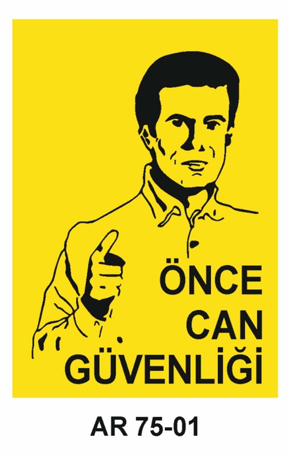 İŞ GÜVENLİĞİÖNCE CAN GÜVENLİĞİ  İŞ GÜVENLİĞİ UYARI LEVHASI