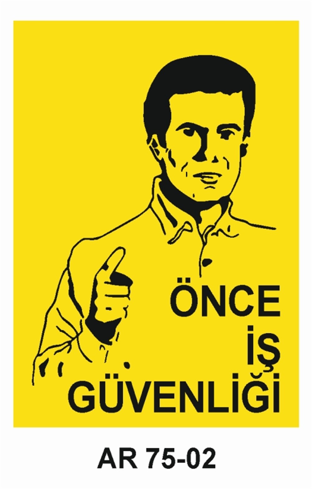 İŞ GÜVENLİĞİÖNCE İŞ GÜVENLİĞİ  İŞ GÜVENLİĞİ UYARI LEVHASI