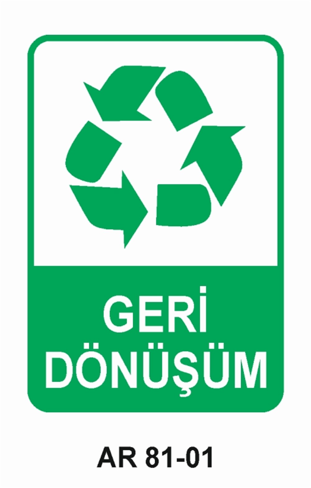 GERİ DÖNÜŞÜMGERİ DÖNÜŞÜM  İŞ GÜVENLİĞİ UYARI LEVHASI