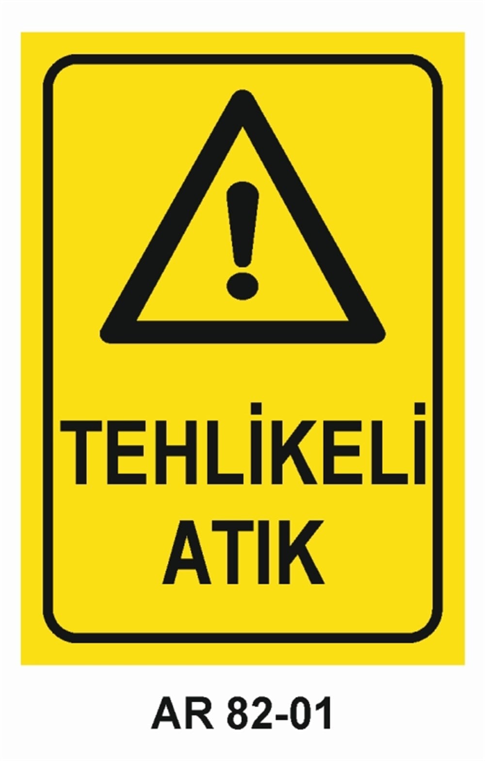 ATIKLARTEHLİKELİ ATIK İŞ GÜVENLİĞİ UYARI LEVHASI