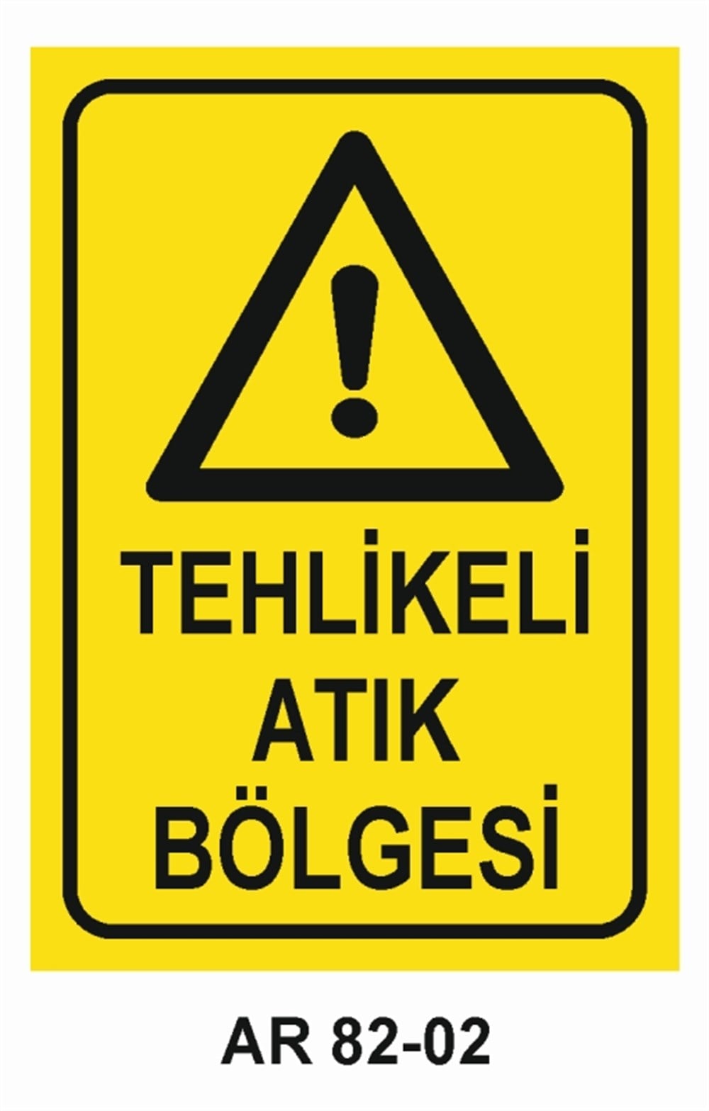 ATIKLARTEHLİKELİ ATIK BÖLGESİ İŞ GÜVENLİĞİ UYARI LEVHASI
