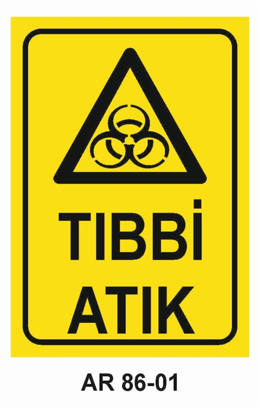 TIBBİ ATIKTIBBİ ATIK İŞ GÜVENLİĞİ UYARI LEVHASI