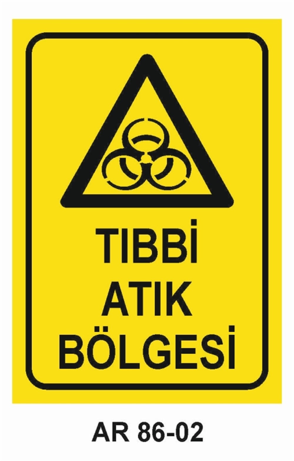 TIBBİ ATIKTIBBİ ATIK BÖLGESİ İŞ GÜVENLİĞİ UYARI LEVHASI