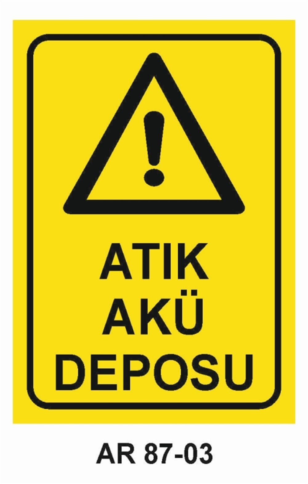 PİL-AKÜATIK AKÜ DEPOSU İŞ GÜVENLİĞİ UYARI LEVHASI