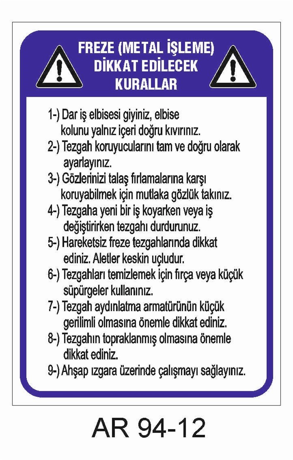 Talimatlar Uyarı LevhalarıFREZE (METAL İŞLEME) DİKKAT EDİLECEK KURALLAR İŞ GÜVENLİĞİ UYARI LEVHASI