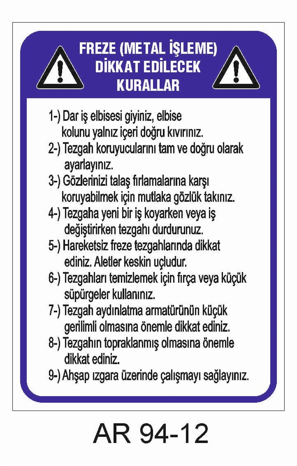 FREZE (METAL İŞLEME) DİKKAT EDİLECEK KURALLAR İŞ GÜVENLİĞİ UYARI LEVHASI GALVANİZ